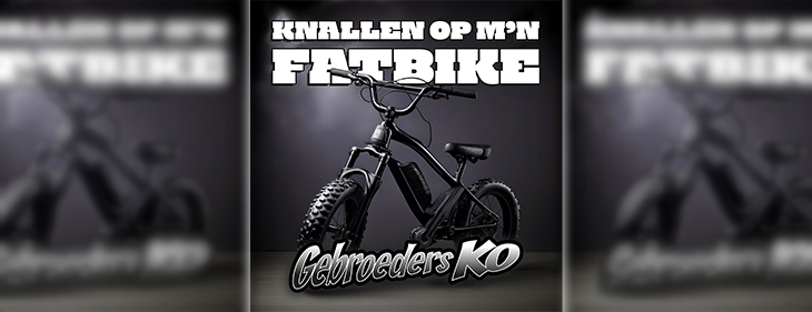 Wordt ‘Knallen Op M’n Fatbike’ de volgende (TikTok)-hit van Gebroeders Ko?