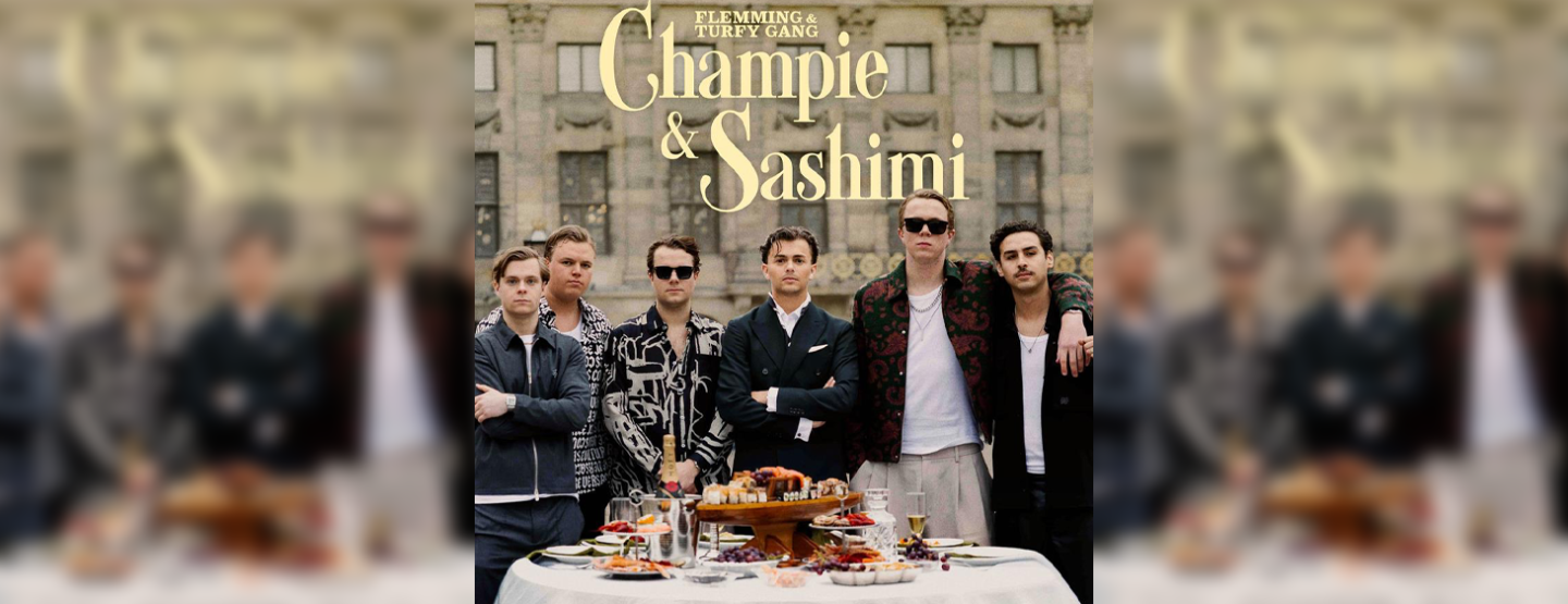 FLEMMING en Turfy Gang proosten op het goede leven met de ultieme voorjaarshit ‘Champie & Sashimi’ FLEMMING en Turfy Gang proosten op het goede leven met de ultieme voorjaarshit ‘Champie & Sashimi’