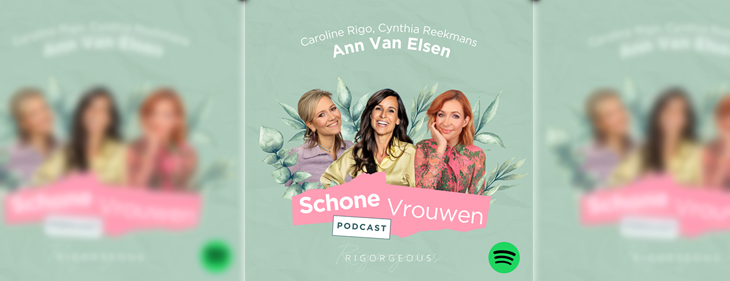 Ann Van Elsen in Schone Vrouwen-podcast: “De scheiding van mijn ouders heeft mij meer gekraakt en gevormd dan mijn eigen scheiding”
