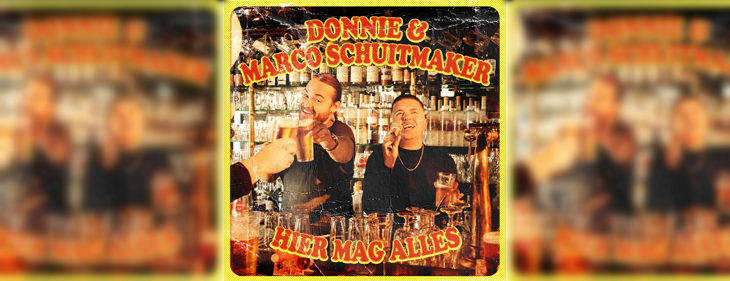‘Hier Mag Alles’ is de nieuwste meezinger van Donnie en Marco Schuitmaker (‘Engelbewaarder’)