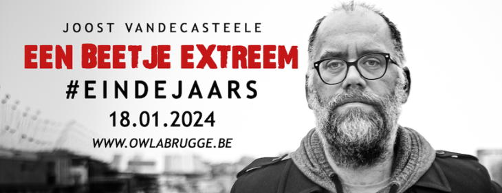 Joost Vandecasteele op 18 januari 2024 met eindejaarsconference ‘Een Beetje Extreem’ in Owla Brugge!