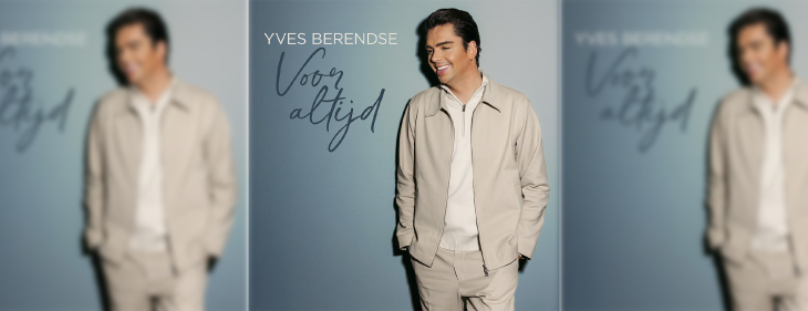 Yves Berendse ('Terug In De Tijd') scoort met zijn nieuwe album 'Voor Altijd' dat digitaal, op cd en vinyl beschikbaar is