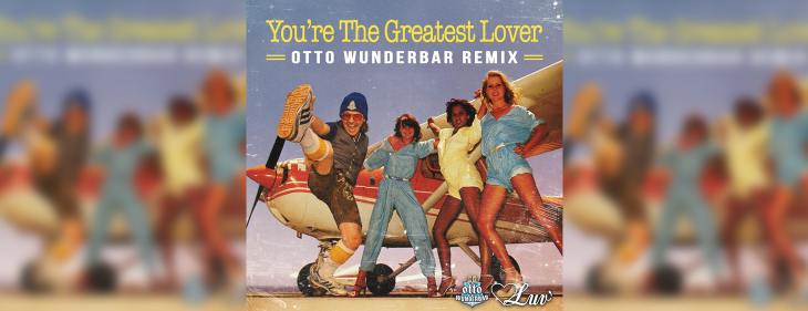 Discohit 'You're The Greatest Lover' van Luv' herleeft in feestremix van Otto Wunderbar