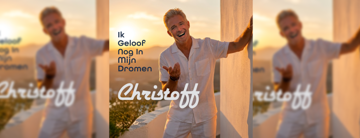 Christoff viert 50ste verjaardag met gloednieuwe feelgoodsingle: "Ik Geloof Nog In Mijn Dromen"